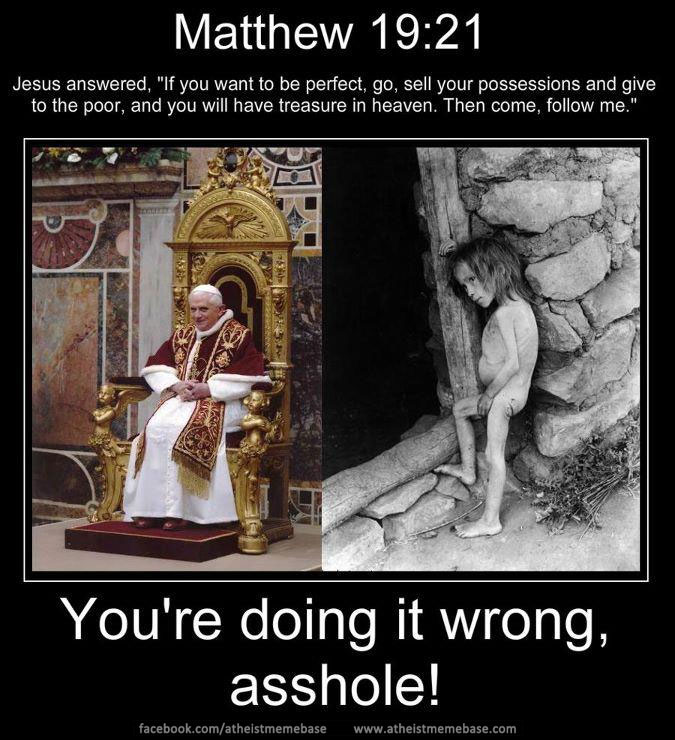 294-Youre-doing-it-wrong-asshole-bible-quotes-heaven-matthew-poverty-riches-the-pope