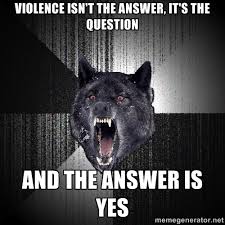 violence isn't the answer
